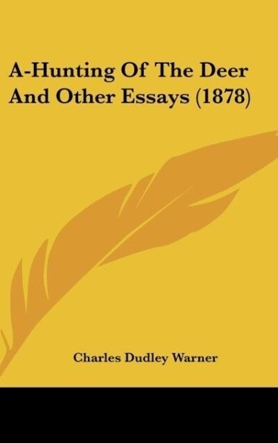 A-Hunting Of The Deer And Other Essays (1878)
