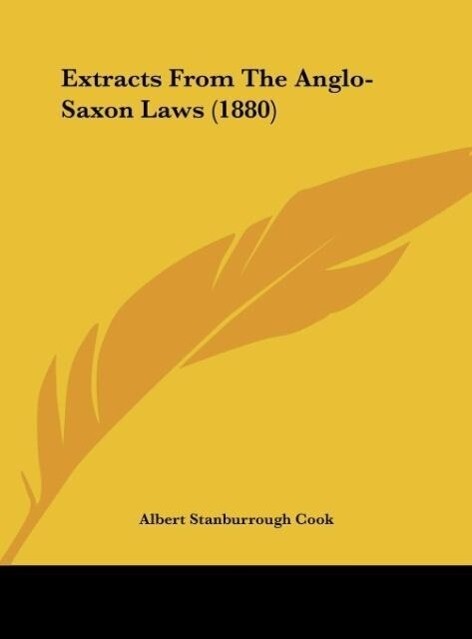 Extracts From The Anglo-Saxon Laws (1880)