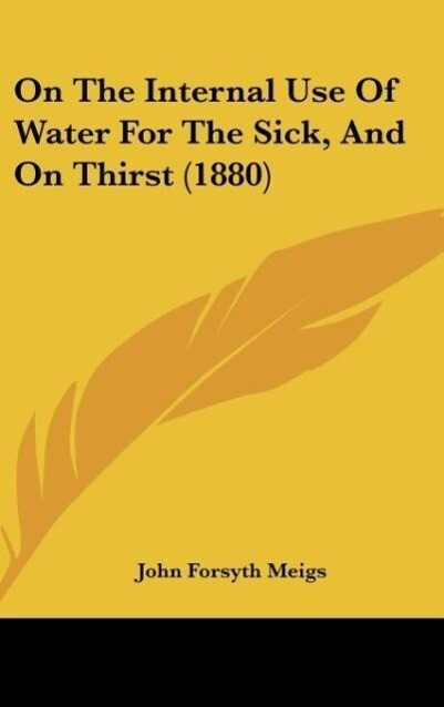 On The Internal Use Of Water For The Sick And On Thirst (1880)