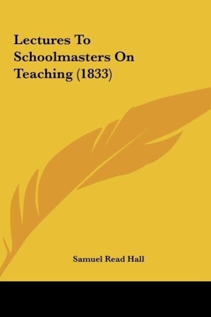 Lectures To Schoolmasters On Teaching (1833)