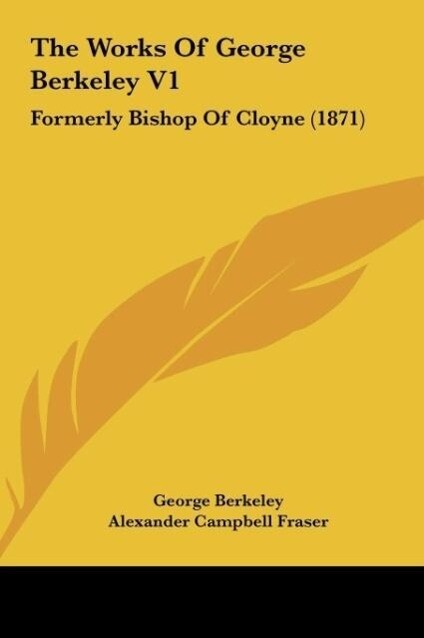 The Works Of George Berkeley V1 - George Berkeley