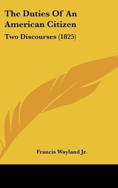 The Duties Of An American Citizen als Buch von Francis Wayland Jr. - Francis Wayland Jr.