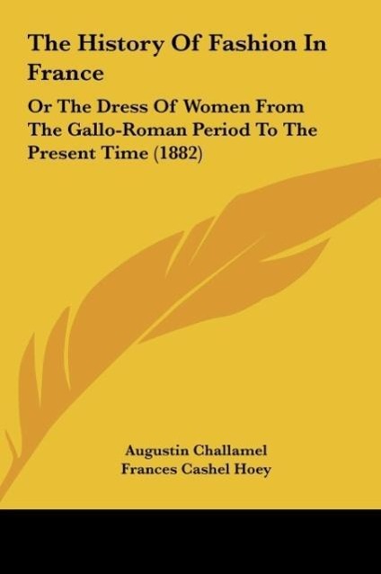 The History Of Fashion In France - Augustin Challamel