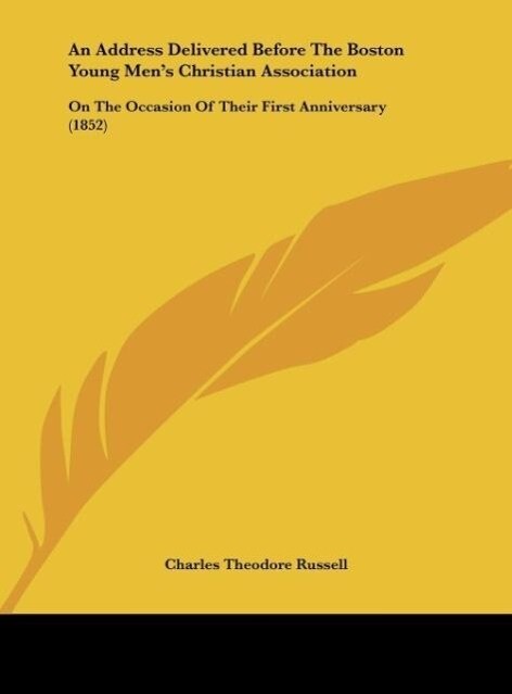 An Address Delivered Before The Boston Young Men's Christian Association - Charles Theodore Russell