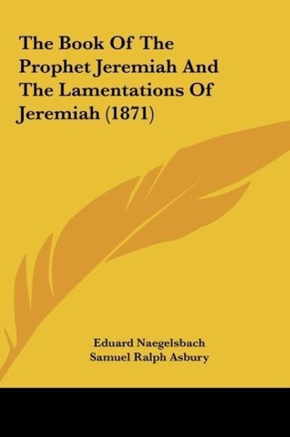 The Book Of The Prophet Jeremiah And The Lamentations Of Jeremiah (1871) - Eduard Naegelsbach