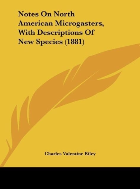 Notes On North American Microgasters With Descriptions Of New Species (1881)
