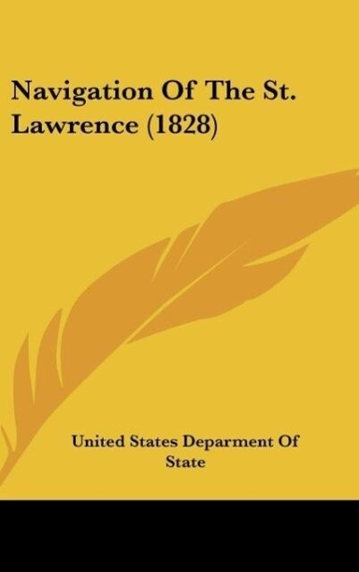 Navigation Of The St. Lawrence (1828) als Buch von United States Deparment Of State - United States Deparment Of State