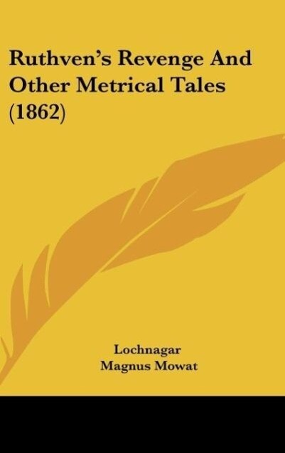 Ruthven´s Revenge And Other Metrical Tales (1862) als Buch von Lochnagar, Magnus Mowat - Lochnagar, Magnus Mowat