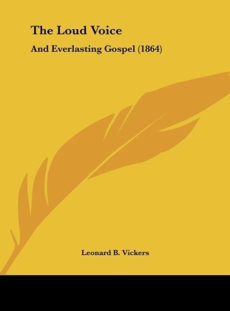 The Loud Voice - Leonard B. Vickers