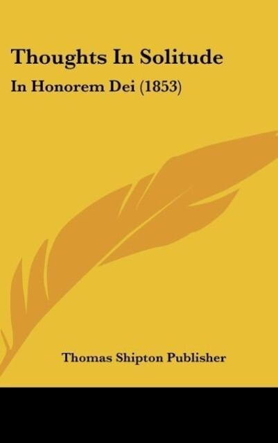 Thoughts In Solitude als Buch von Thomas Shipton Publisher - Thomas Shipton Publisher
