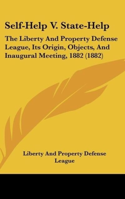 Self-Help V. State-Help als Buch von Liberty And Property Defense League - Liberty And Property Defense League