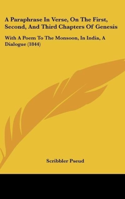 A Paraphrase In Verse, On The First, Second, And Third Chapters Of Genesis als Buch von Scribbler Pseud - Scribbler Pseud