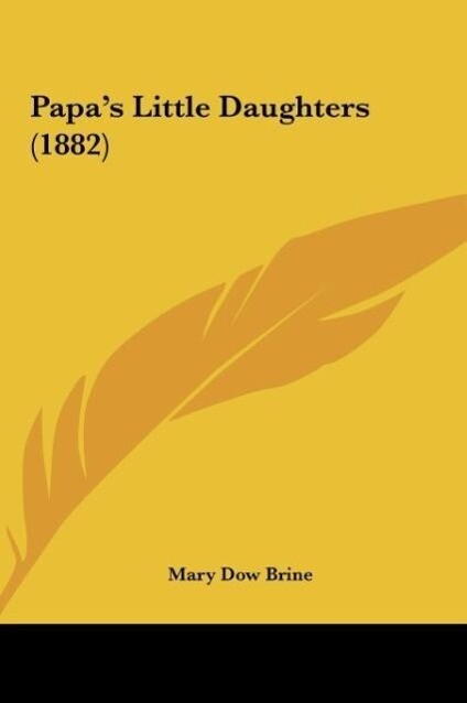 Papa´s Little Daughters (1882) als Buch von Mary Dow Brine - Mary Dow Brine