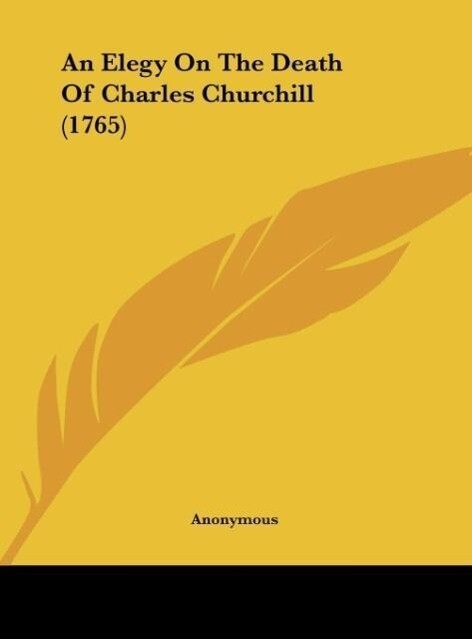 An Elegy On The Death Of Charles Churchill (1765) als Buch von Anonymous - Anonymous