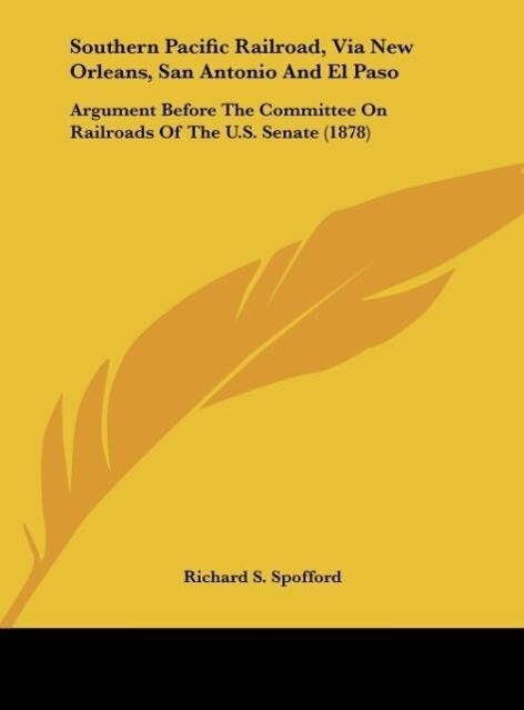 Southern Pacific Railroad, Via New Orleans, San Antonio And El Paso als Buch von Richard S. Spofford - Richard S. Spofford