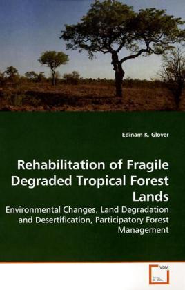 Rehabilitation of Fragile Degraded Tropical Forest Lands