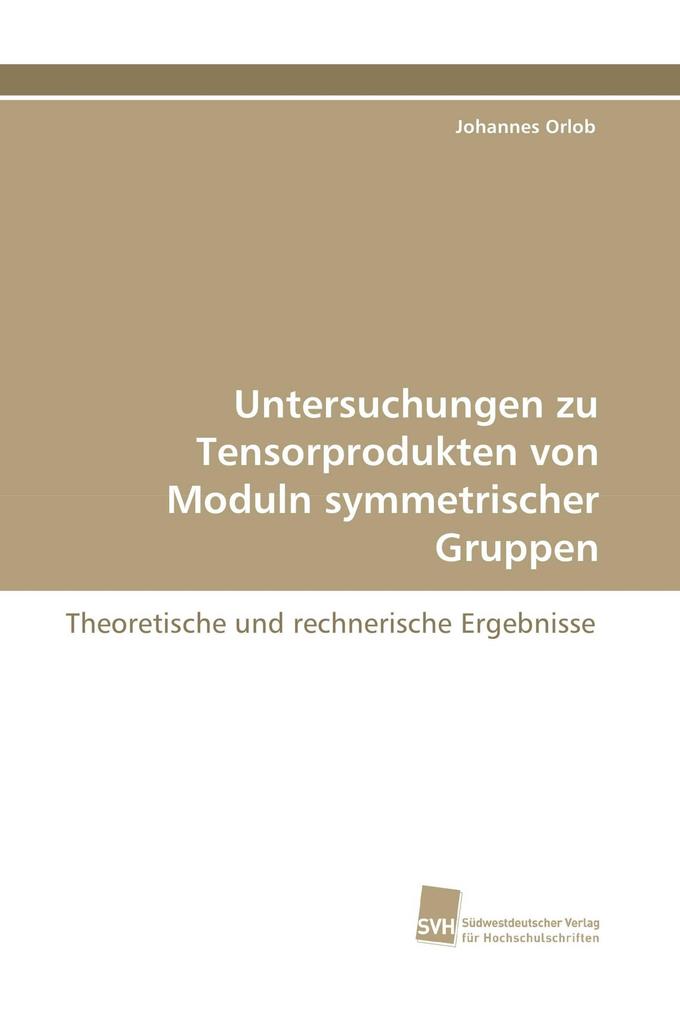 Untersuchungen zu Tensorprodukten von Moduln symmetrischer Gruppen