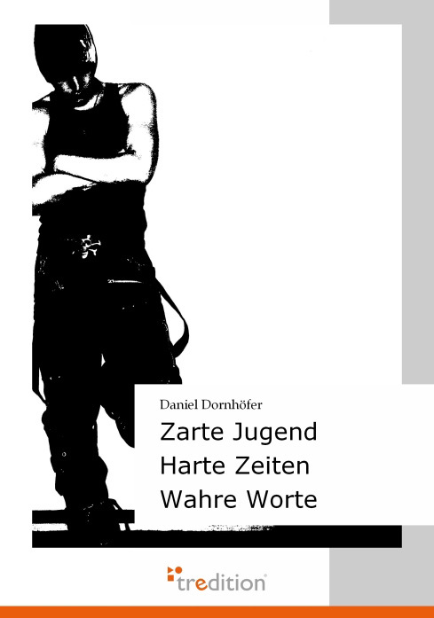 Zarte Jugend - Harte Zeiten - Wahre Worte - Daniel Dornhöfer