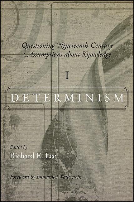 Questioning Nineteenth-Century Assumptions about Knowledge Volume 1: Determinism - Immanuel Wallerstein