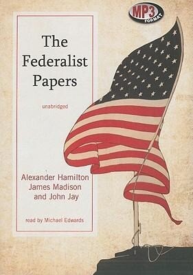 The Federalist Papers - Alexander Hamilton/ John Jay/ James Madison