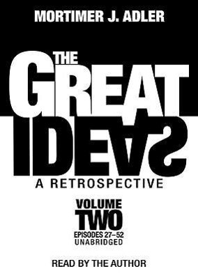 The Great Ideas: A Retrospective Volume 2: Episodes 27-52