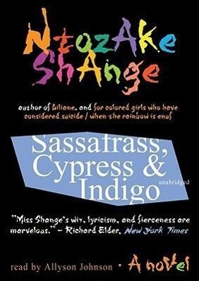 Sassafrass Cypress & Indigo - Ntozake Shange