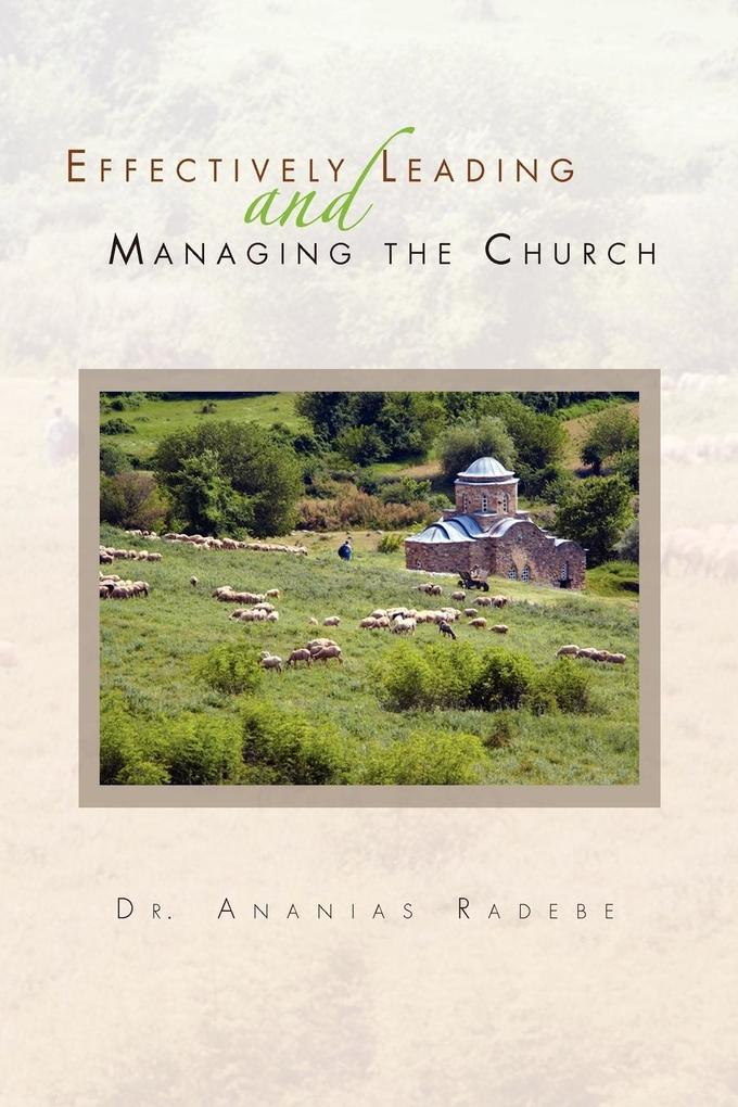Effectively Leading and Managing the Church - Ananias Radebe