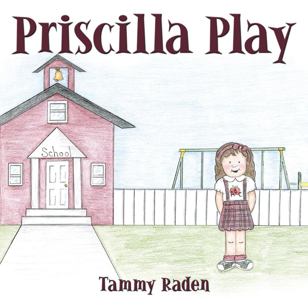 Priscilla Play - Tammy Raden