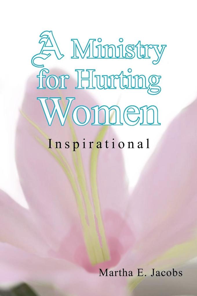 A Ministry for Hurting Women - Martha E. Jacobs