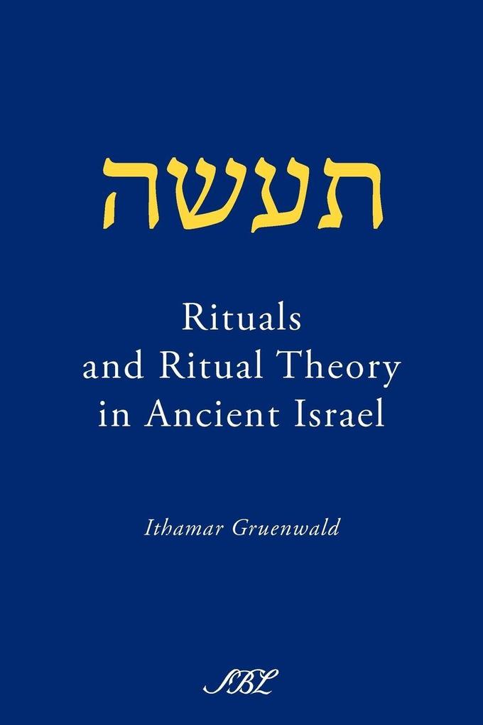Rituals and Ritual Theory in Ancient Israel