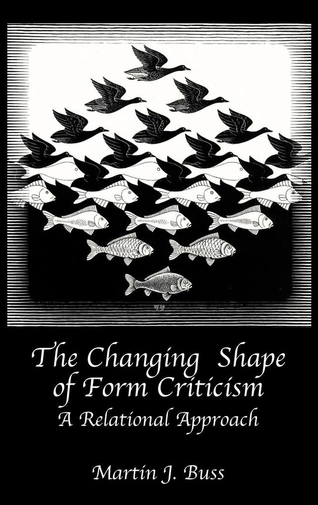 The Changing Shape of Form Criticism - Martin J. Buss