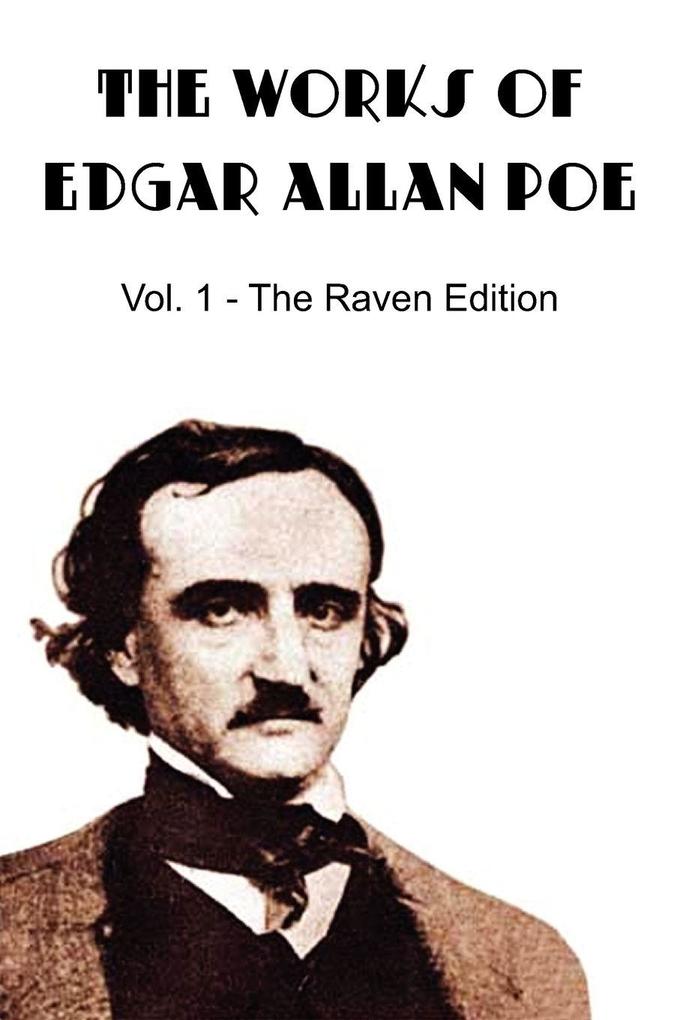 The Works of Edgar Allan Poe the Raven Edition - Vol. 1
