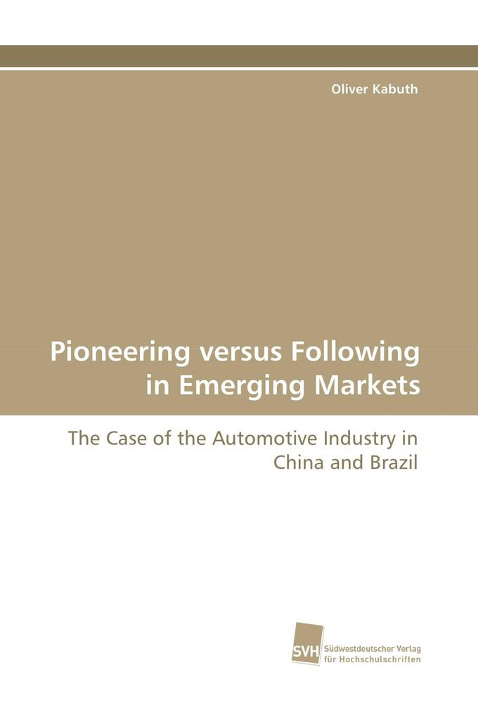 Pioneering versus Following in Emerging Markets