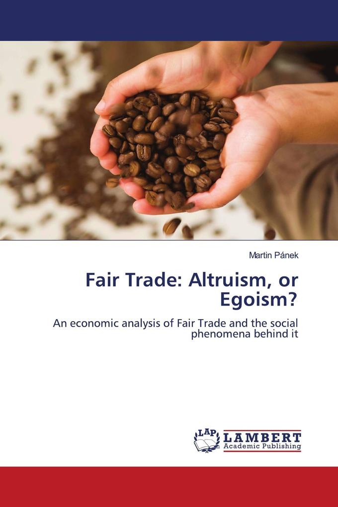 Fair Trade: Altruism or Egoism?