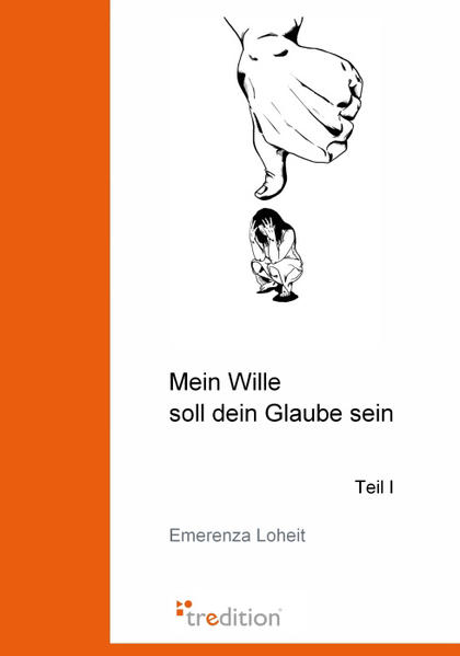 Mein Wille soll dein Glaube sein