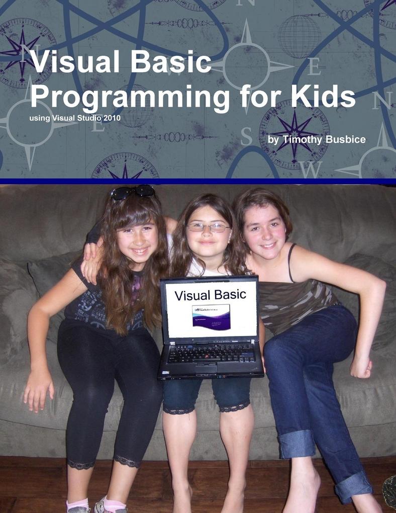 Visual Basic Programming for Kids - Timothy Busbice
