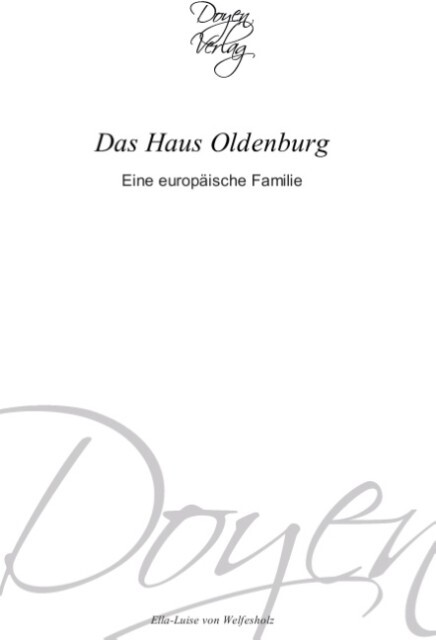 Das Haus Oldenburg als Buch von Ella-Luise von Welfesholz - Ella-Luise von Welfesholz