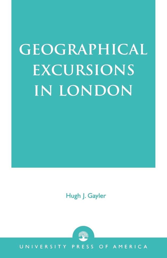 Geographical Excursions in London