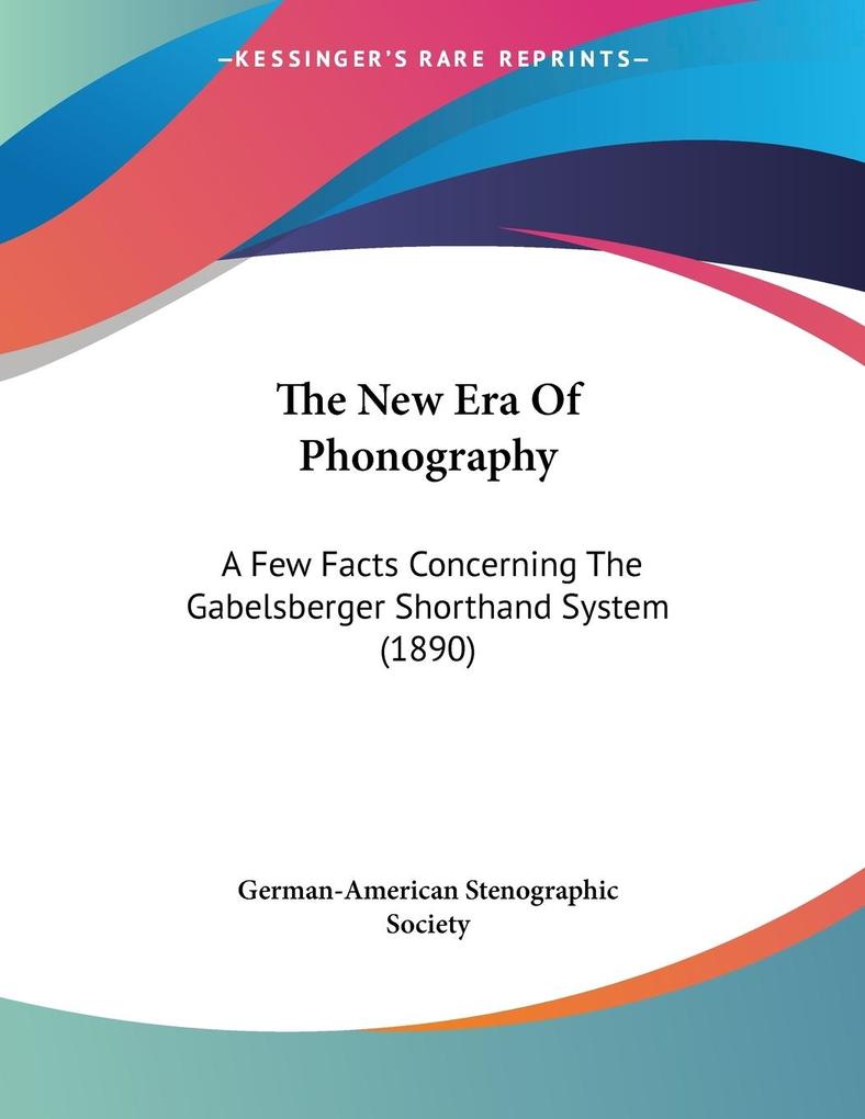 The New Era Of Phonography - German-American Stenographic Society