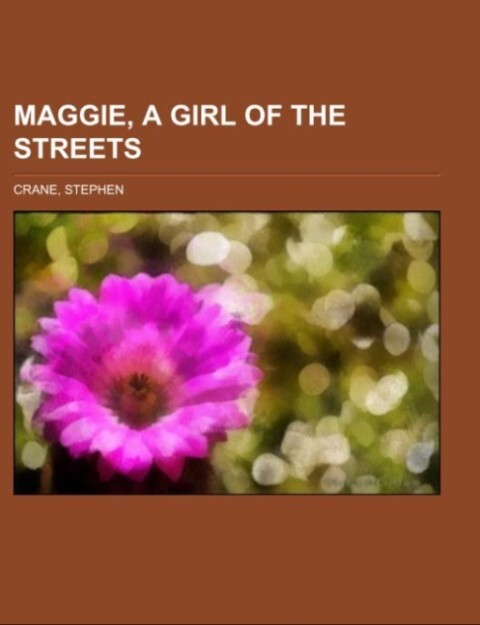 Maggie, a Girl of the Streets als Taschenbuch von Stephen Crane