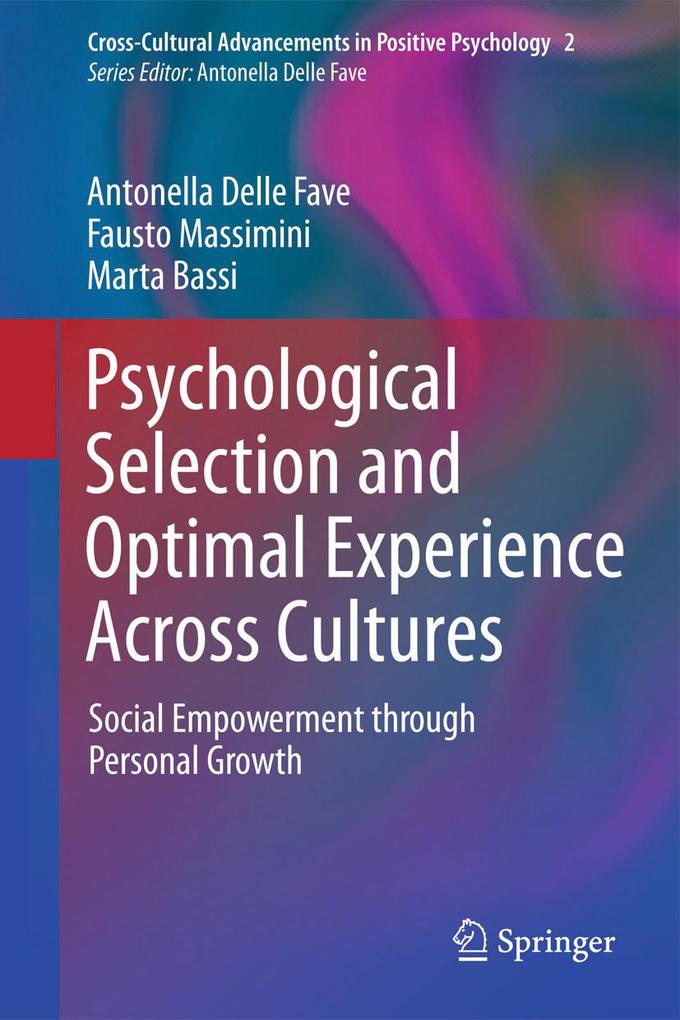 Psychological Selection and Optimal Experience Across Cultures: Social Empowerment Through Personal Growth - Antonella Delle Fave/ Fausto Massimini/ Marta Bassi