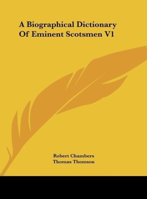 A Biographical Dictionary Of Eminent Scotsmen V1 als Buch von