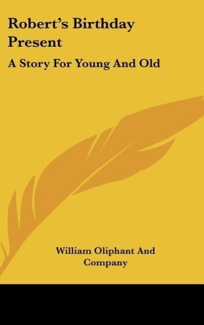 Robert´s Birthday Present als Buch von William Oliphant And Company - William Oliphant And Company