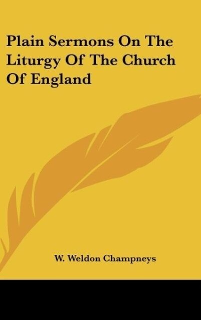 Plain Sermons On The Liturgy Of The Church Of England