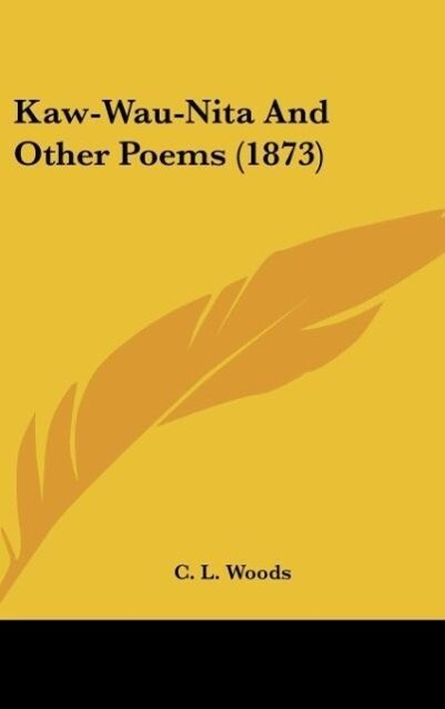 Kaw-Wau-Nita And Other Poems (1873)