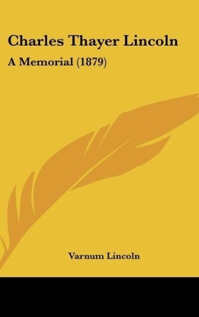 Charles Thayer Lincoln als Buch von Varnum Lincoln - Varnum Lincoln