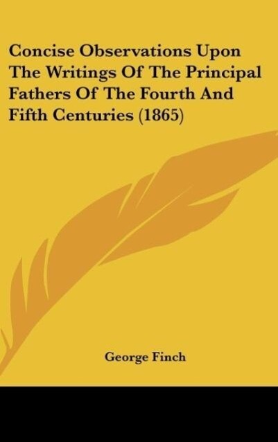 Concise Observations Upon The Writings Of The Principal Fathers Of The Fourth And Fifth Centuries (1865)