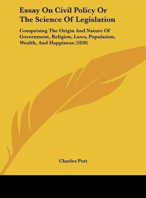 Essay On Civil Policy Or The Science Of Legislation - Charles Putt