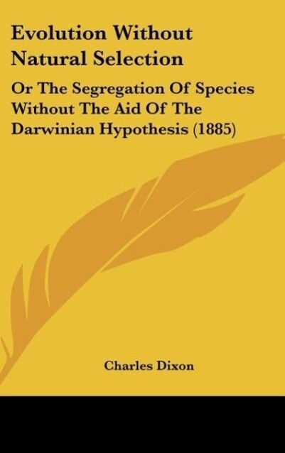 Evolution Without Natural Selection als Buch von Charles Dixon - Charles Dixon