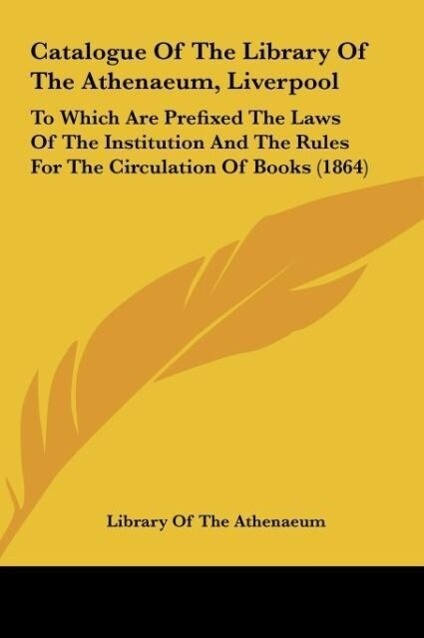 Catalogue Of The Library Of The Athenaeum Liverpool - Library Of The Athenaeum